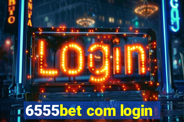 6555bet com login